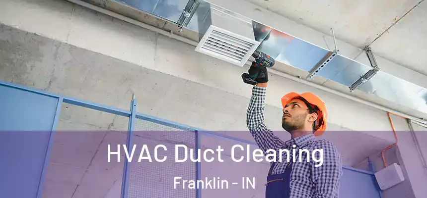  HVAC Duct Cleaning Franklin - IN