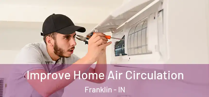  Improve Home Air Circulation Franklin - IN